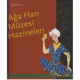 AĞA HAN MÜZESİ HAZINELERI KITAP SANATI VE HAT - ÇAĞATAY ANADOL
