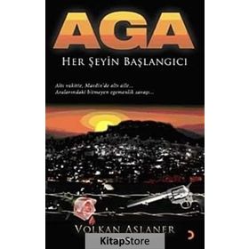 AGA HER ŞEYİN BAŞLANGICI - VOLKAN ASLANER