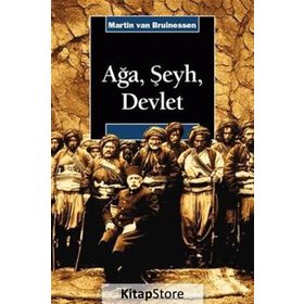 AĞA, ŞEYH, DEVLET - MARTIN VAN BRUINESSEN