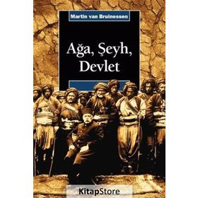 AĞA, ŞEYH, DEVLET - MARTIN VAN BRUINESSEN