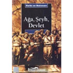 AĞA, ŞEYH, DEVLET - MARTIN VAN BRUINESSEN