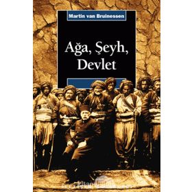 Ağa, Şeyh Ve Devlet - Martin Van Bruinessen
