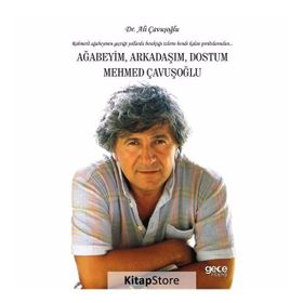 Ağabeyim Arkadaşım Dostum Mehmed Çavuşoğlu - Ali Çavuşoğlu