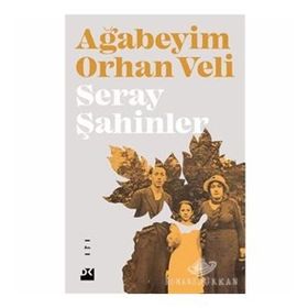 Ağabeyim Orhan Veli - Seray Şahinler