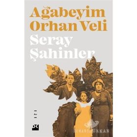 Ağabeyim Orhan Veli - Seray Şahinler