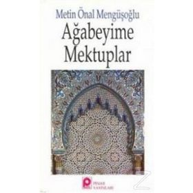 AĞABEYİME MEKTUPLAR - METIN ÖNAL MENGÜŞOĞLU (ISBN:9789756720219)
