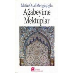 AĞABEYİME MEKTUPLAR - METIN ÖNAL MENGÜŞOĞLU (ISBN:9789756720219)