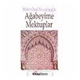 AĞABEYİME MEKTUPLAR - METIN ÖNAL MENGÜŞOĞLU (ISBN:9789756720219)
