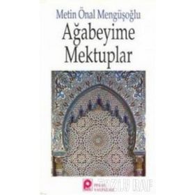 AĞABEYİME MEKTUPLAR - METIN ÖNAL MENGÜŞOĞLU (ISBN:9789756720219)
