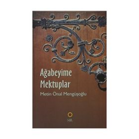 AĞABEYİME MEKTUPLAR - METIN ÖNAL MENGÜŞOĞLU (ISBN:9789756720219)