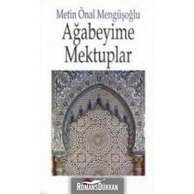 AĞABEYİME MEKTUPLAR - METIN ÖNAL MENGÜŞOĞLU