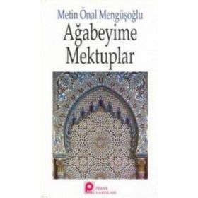 AĞABEYİME MEKTUPLAR - METIN ÖNAL MENGÜŞOĞLU