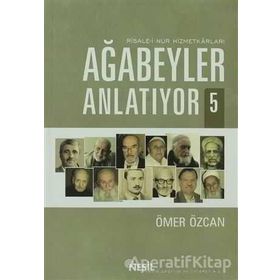 AĞABEYLER ANLATIYOR 5 - ÖMER ÖZCAN