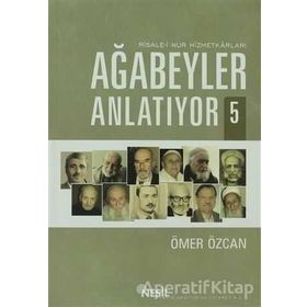 AĞABEYLER ANLATIYOR 5 - ÖMER ÖZCAN