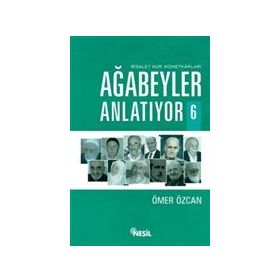 Ağabeyler Anlatıyor 6 - Ömer Özcan - Nesil Yayınları