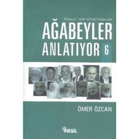 Ağabeyler Anlatıyor 6 - Ömer Özcan - Nesil Yayınları