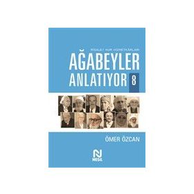Ağabeyler Anlatıyor 8 - Risale-i Nur Hizmetkarları Ömer Özcan