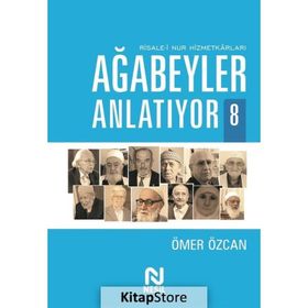 Ağabeyler Anlatıyor 8 - Risale-i Nur Hizmetkarları Ömer Özcan