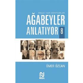 Ağabeyler Anlatıyor 8 - Risale-i Nur Hizmetkarları Ömer Özcan
