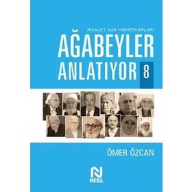 Ağabeyler Anlatıyor 8 - Risale-i Nur Hizmetkarları Ömer Özcan