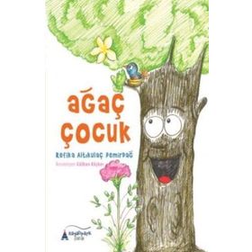 Ağaç Çocuk - Refika Altıkulaç Demirdağ