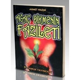 AĞAÇ DIKMENIN FAZILETI (KOD: SOSYAL-002/P14) - AHMET NAZMI