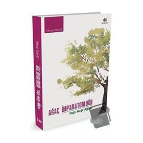 Ağaç İmparatorluğu - Yılmaz Yılmaz