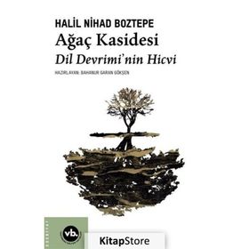 Ağaç Kasidesi Dil Devrimi'nin Hicvi - Halil Nihat Boztepe