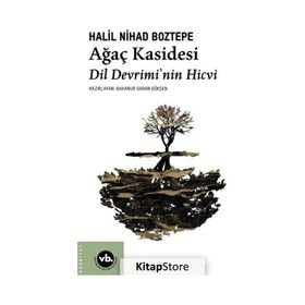 Ağaç Kasidesi Dil Devrimi'nin Hicvi - Halil Nihat Boztepe