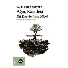 Ağaç Kasidesi Dil Devrimi'nin Hicvi - Halil Nihat Boztepe