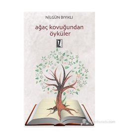 AĞAÇ KOVUĞUNDAN ÖYKÜLER - NILGÜN BIYIKLI