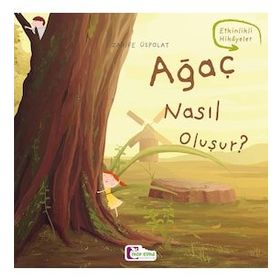 Ağaç Nasıl Oluşur? Zarife Üstpolat