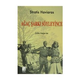 AĞAÇ ŞARKI SÖYLEYİNCE - STRATIS HAVIARAS