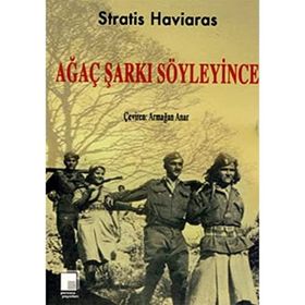 AĞAÇ ŞARKI SÖYLEYİNCE - STRATIS HAVIARAS