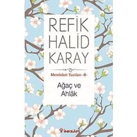 Ağaç Ve Ahlak - Refik Halid Karay