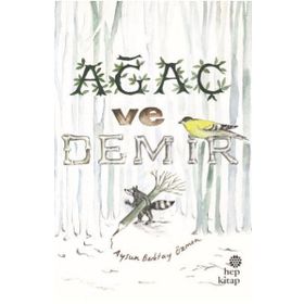 Ağaç ve Demir - Aysun Berktay Özme