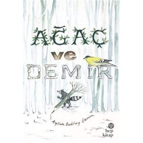 Ağaç ve Demir - Aysun Berktay Özme