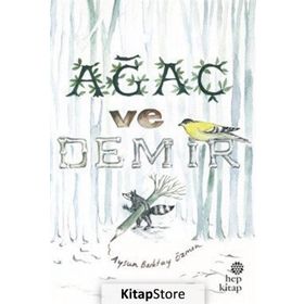 Ağaç ve Demir - Aysun Berktay Özme