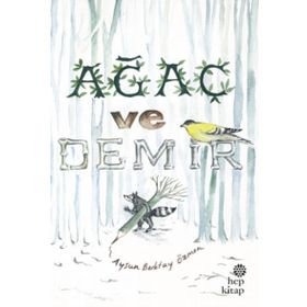 Ağaç ve Demir - Aysun Berktay Özme