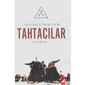 AĞAÇERİ TÜRKMENLERİ TAHTACILAR - ALI SELÇUK