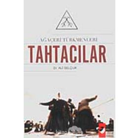 AĞAÇERİ TÜRKMENLERİ TAHTACILAR - ALI SELÇUK