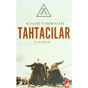 AĞAÇERİ TÜRKMENLERİ TAHTACILAR - ALI SELÇUK