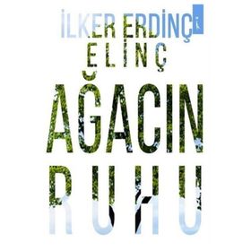 Ağacın Ruhu - İlker Erdinç Elinç