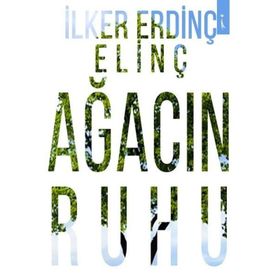 Ağacın Ruhu - İlker Erdinç Elinç