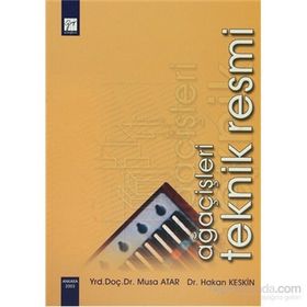 Ağaçişleri Teknik Resmi - Mehmet Hakan Keskin Yrd. Doç. Dr. Musa Atar Musa Atar