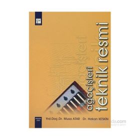 Ağaçişleri Teknik Resmi - Mehmet Hakan Keskin Yrd. Doç. Dr. Musa Atar Musa Atar
