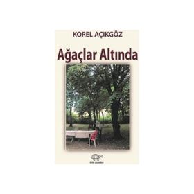 Ağaçlar Altında - Korel Açıkgöz