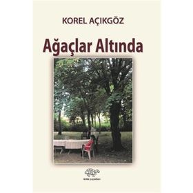 Ağaçlar Altında - Korel Açıkgöz