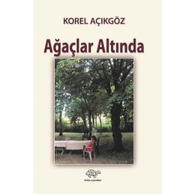 Ağaçlar Altında - Korel Açıkgöz