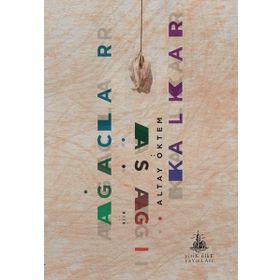 Ağaçlar Aşağı Kalkar / Altay Öktem / Yitik Ülke Yayınları